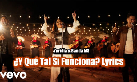 ¿Y Qué Tal Si Funciona? Lyrics - Yuridia & Banda MS