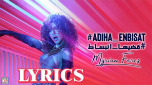 Adiha Enbisat Lyrics - Myriam Fares