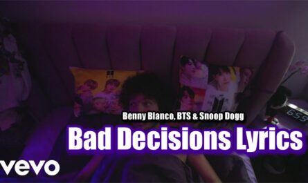 Bad Decisions Lyrics - Benny Blanco, BTS & Snoop Dogg