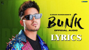 Bunk Lyrics - Karan Randhawa Ft. Sudesh Kumari - XYZ