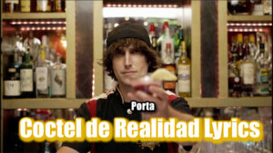 Coctel de Realidad Lyrics - Porta