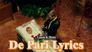 De Pari Lyrics - Cazzu & Mora