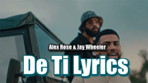 De Ti Lyrics - Alex Rose & Jay Wheeler