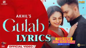 GULAB Lyrics - Akhil