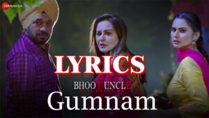 Gumnam Lyrics - Mannat Noor
