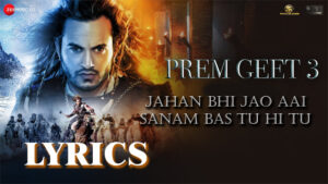 Jahan Bhi Jao Aai Sanam Bas Tu Hi Tu Lyrics - Prem Geet 3 - Rahat Fateh Ali Khan - Pradeep Khadka & Kristina Gurung