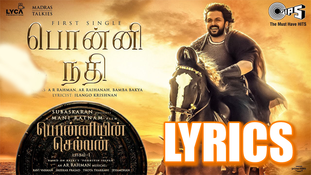 Ponni Nadhi Lyrics - A. R. Rahman, AR Raihanah & Bamba Bakya - Ponniyin ...