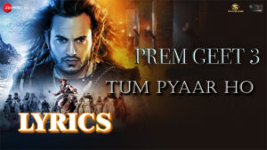 Tum Pyaar Ho Lyrics - Prem Geet 3 - Palak Muchhal & Ankit Tiwari - Pradeep Khadka & Kristina Gurung