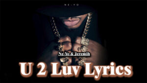 U 2 Luv Lyrics - Ne-Yo & Jeremih - Audio