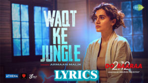 Waqt Ke Jungle Lyrics - Armaan Malik