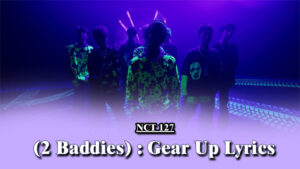 질주 (2 Baddies) Gear Up Lyrics - NCT 127 엔시티 127