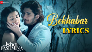 Bekhabar Lyrics - Palak Muchhal - Bhavin Bhanushali & Malti Chahar