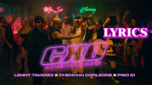 CXO (A Quién No Le Gusta) Lyrics - Lenny Tavárez, Chencho Corleone, Piso 21