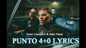 PUNTO 40 Lyrics - Rauw Alejandro & Baby Rasta