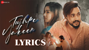 Tujhpe Yakeen Lyrics - Shivam Passi & Ayaan Khan
