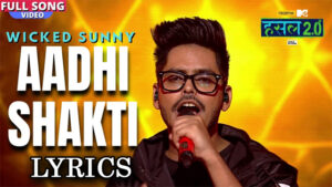 Aadhi Shakti Lyrics - Wicked Sunny - Hustle 2.0
