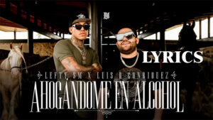 Ahogándome en Alcohol Lyrics - Lefty SM, Luis R Conriquez