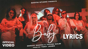 BABY Lyrics - Emiway Bantai x Young Galib