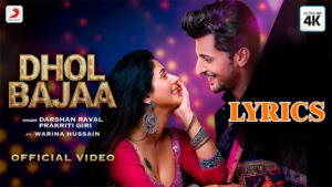 Dhol Bajaa Lyrics - Darshan Raval & Prakriti Giri 