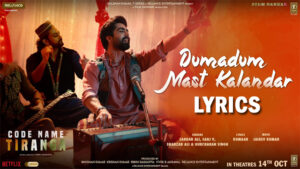 Dumadum Mast Kalandar Lyrics - Sardar Ali, Sanj V, Shahzad Ali & Gurcharan Singh - Code Name Tiranga - Harrdy S, Parineeti C
