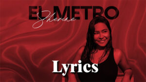 El Metro Lyrics - Sherine