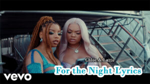 For the Night Lyrics - Chlöe & Latto