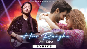 Heer Ranjha Lyrics - Rito Riba - Rohit Khandelwal & Shivangi Joshi