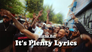 It's Plenty Lyrics - Burna Boy