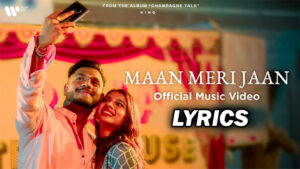 Maan Meri Jaan Lyrics - King Ft. Natasha Bharadwaj