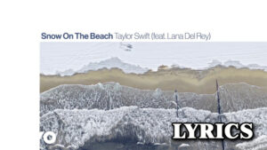 Snow On The Beach Lyrics - Taylor Swift