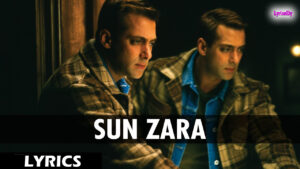 Sun Zara Lyrics - Sonu Nigam - Salman Khan & Sneha Ullal
