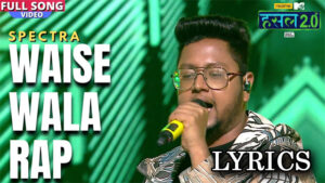 Waise Wala Rap Lyrics - Spectra - Hustle 2.0