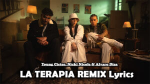 LA TERAPIA REMIX Lyrics - Young Cister, Nicki Nicole & Alvaro Díaz