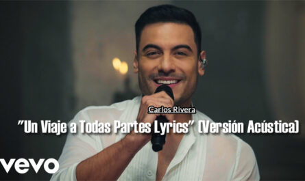 Un Viaje a Todas Partes Lyrics - Carlos Rivera - Versión Acústica