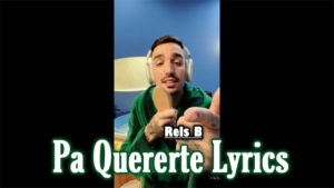 pa quererte Lyrics - Rels B