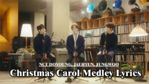 Christmas Carol Medley Lyrics - NCT DOYOUNG, JAEHYUN, JUNGWOO