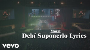 Debí Suponerlo Lyrics - Morat