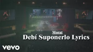 Debí Suponerlo Lyrics - Morat