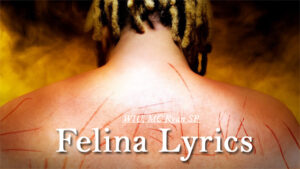 Felina Lyrics - WIU, MC Ryan SP 