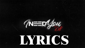 I NEED YOU Lyrics - D8