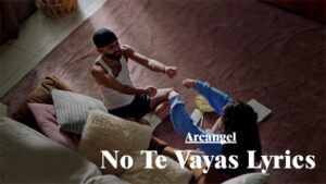 No Te Vayas Lyrics - Arcangel