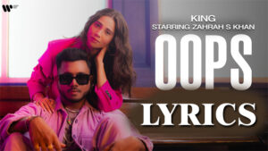 OOPS Lyrics - King & Zahrah Khan