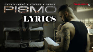 PISMO Lyrics - DARKO LAZIC, VOYAGE, RASTA