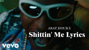 Shittin' Me Lyrics - A$AP Rocky