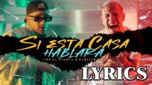 Si Esta Casa Hablara Lyrics - The La Planta