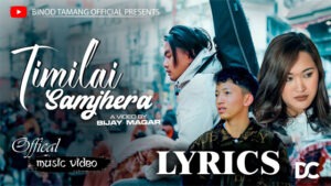 TIMILAI SAMJHERA Lyrics - KEHAR SING LIMBU - BINOD TAMANG & NEHA TAMANG