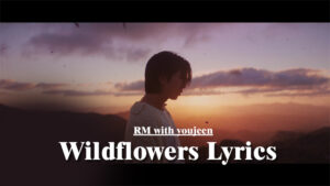 Wildflowers (들꽃놀이) Lyrics - RM with youjeen (조유진)