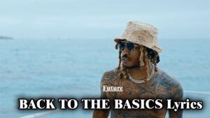 BACK TO THE BASICS Lyrics/Future