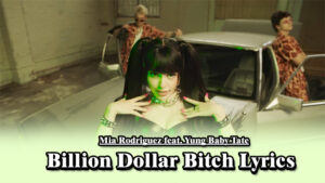 Billion Dollar Bitch Lyrics - Mia Rodriguez feat. Yung Baby Tate