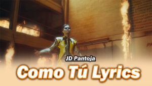 Como Tú Lyrics - JD Pantoja